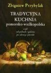 Tradycyjna kuchnia pomorsko - wielkopolska