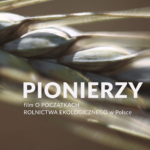 NASIONA – Pionierzy rolnictwa ekologicznego w Polsce